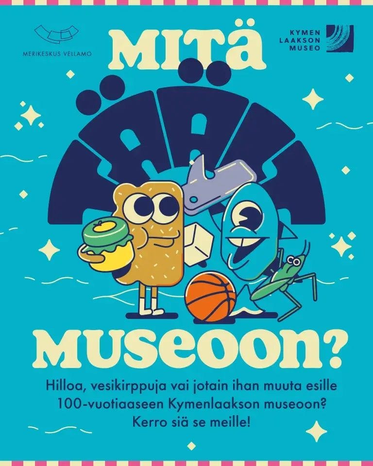 Posso ja Silakka miettii: hilloa, vesikirppuja vai jotain ihan muuta esille 100-vuotiaaseen Kymenlaakson museoon? Kerro siä se meille!