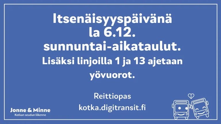 Itsenäisyyspäivänä la 6.12. sunnuntai-aikataulut.