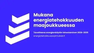 Mukana energiatehokkuuden maajoukkueessa. Tavoitteena energiakäytön tehostaminen 2026-2035. Energiatehokkuussopimukset.fi.