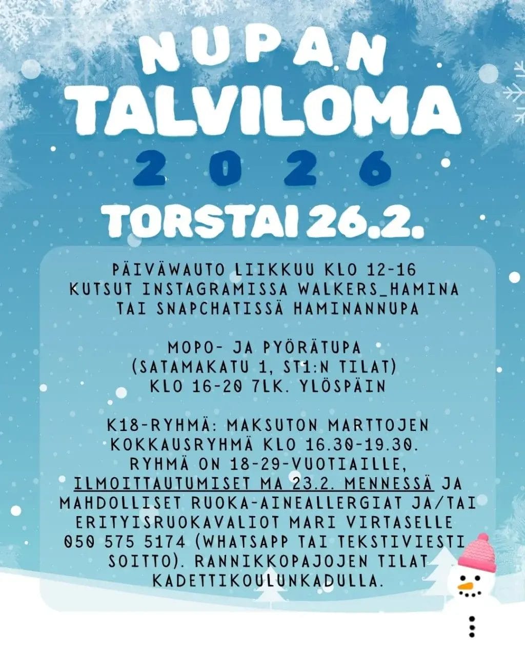 Torstai 26.2.
Päiväwauto liikkuu klo 12-16. Kutsut Instagramissa walkers_hamina tai Snapchatissä haminannupa.
Mopo- ja pyörätupa (Satamakatu 1, St1:n tilat) klo 16-20 7lk. ylöspäin
K18-ryhmä: maksuton marttojen kokkausryhmä klo 16.30-19.30. Ryhmä on 18-29-vuotiaille, ilmoittautumiset ma 23.2. mennessä ja mahdolliset ruoka-aineallergiat ja/tai erityisruokavaliot Mari Virtaselle 050 575 5174 (whatsapp tai tekstiviesti, soitto). Rannikkopajojen tilat Kadettikoulunkadulla.